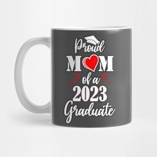 Proud Mom Of A Class Of 2023 Graduate Mug